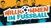 Willkommen im Fußball